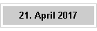 21. April 2017