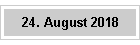 24. August 2018