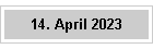 14. April 2023