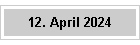 12. April 2024