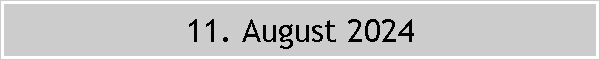 11. August 2024